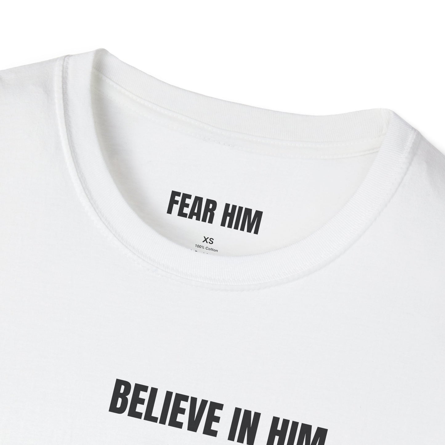 Believe In Him UniSex T-Shirt